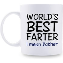Fathers Day Mug Gifts for Dad from Daughter Son - World''s Best Farter I Mean Father Coffee Mug - Birthday Xmas Gag Gifts for Father Dad - 11 oz White Ceramic Mug