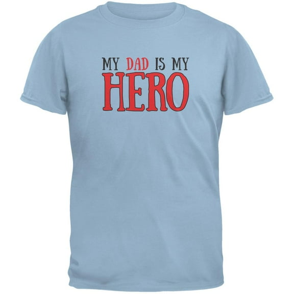 Fathers Day - My Dad Is My Hero Light Blue Adult T-Shirt - X-Large