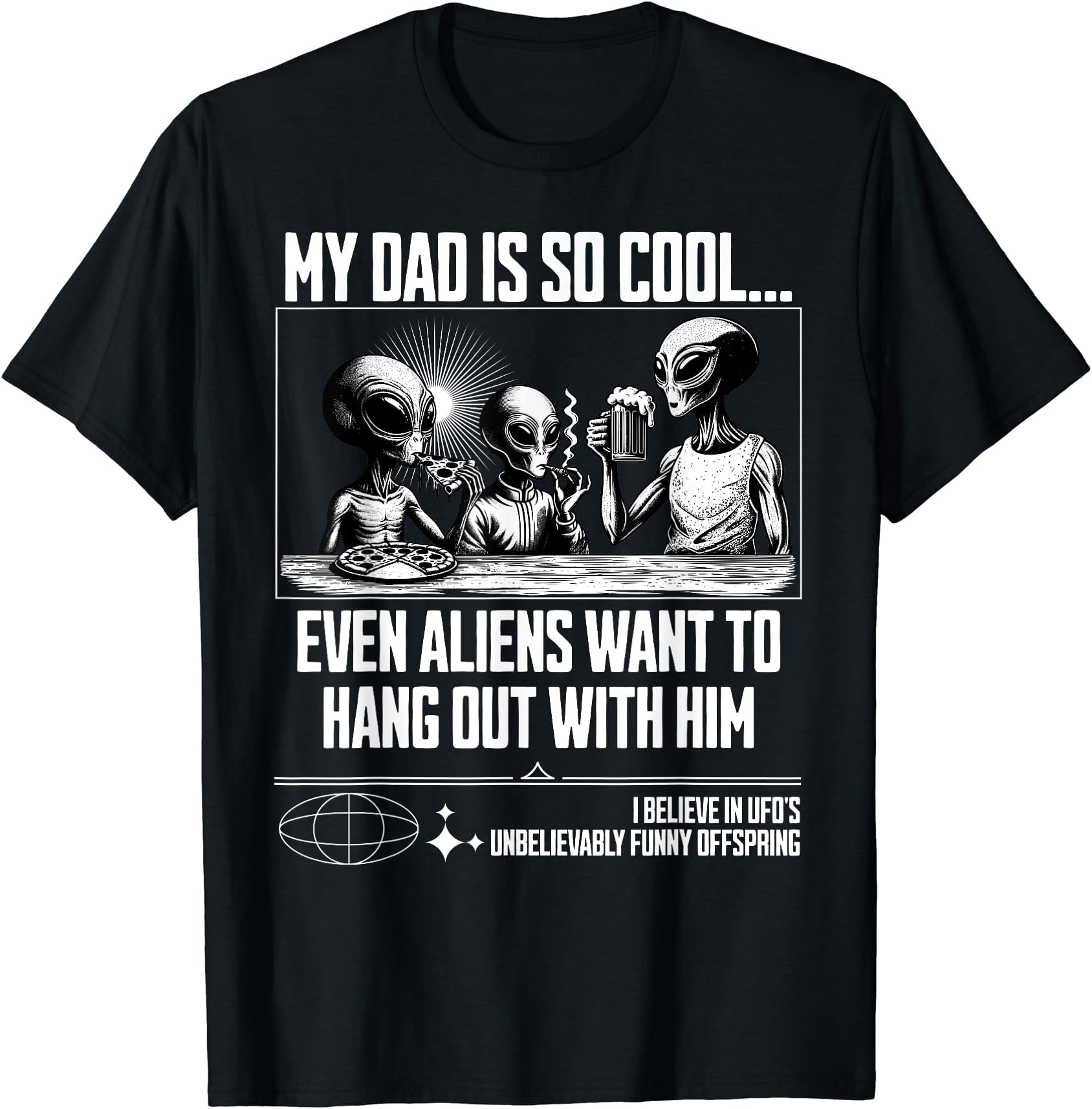 Fathers Day My Dad Is So Cool Alien Ufo Dad T-Shirt - Walmart.com