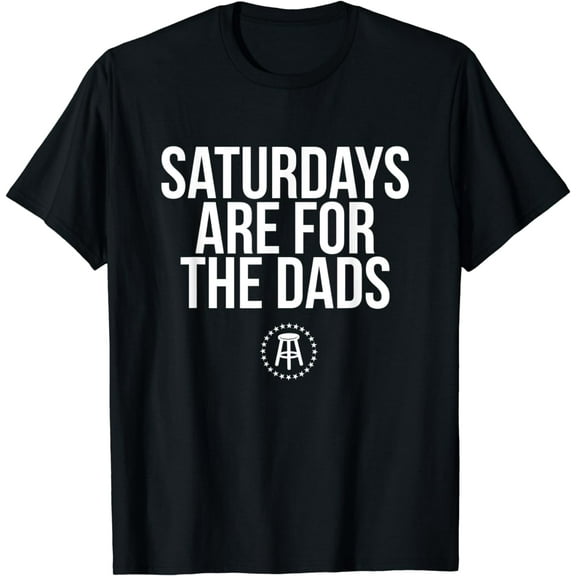 Fathers Day New Dad Gift Saturdays Are For The Dads T-Shirt
