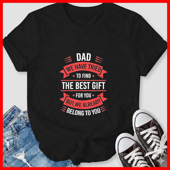 Fathers Day Outfit From Daughters Sons Wife Kids For Daddy Top Unisex T-Shirt, up to size 5XL
