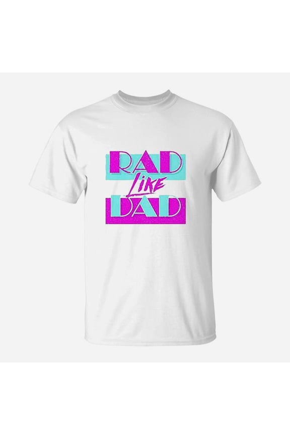 Fathers Day Rad Like Dad TShirt
