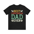 thumbnail image 1 of Fathers Day Tee Shirt Best Chihuahua Dad Ever Gift Birthday Present for Dad, 1 of 6