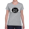 thumbnail image 1 of Fathers Day Thank You Dad Shaped T-Shirt Women -Image by Shutterstock, Female 3X-Large, 1 of 4