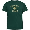 thumbnail image 1 of Fathers Day Trophy Dad Forest Green Adult T-Shirt - Large, 1 of 1