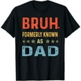 thumbnail image 1 of Fathers Day dad funny Bruh Formerly Known As dad papa T-Shirt, 1 of 4