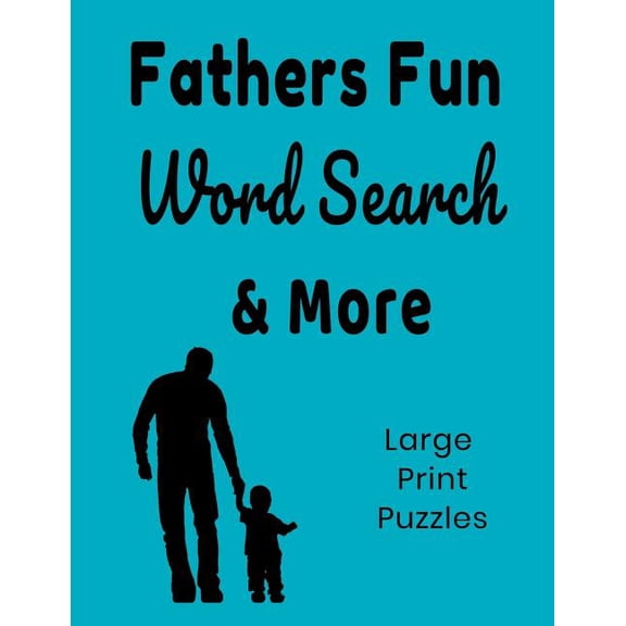 Fathers Fun Word Search & More: Large Print Word Search, Word Scrambles, Suduko, Cryptograms, (Paperback)