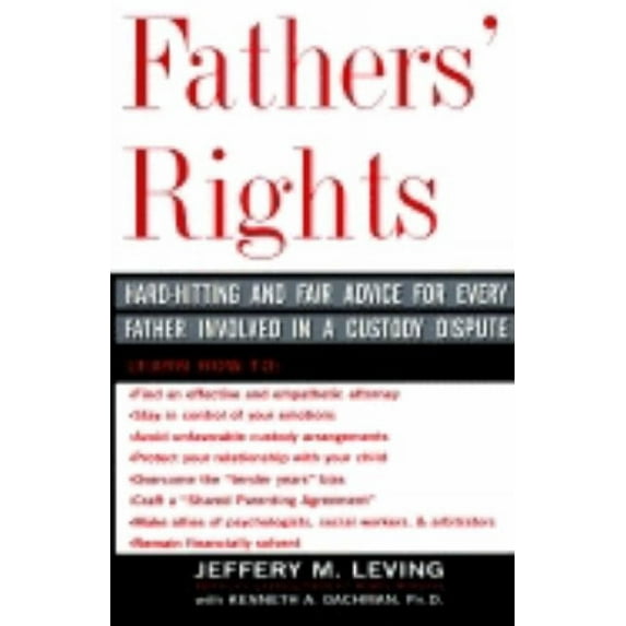Hard-Hitting and Fair Advice for Every F Fathers' Rights: Hard-Hitting and Fair Advice for Every Father Involved in a Custody Dispute, (Paperback)