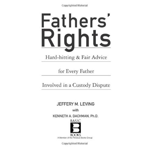 Pre-Owned Fathers' Rights: Hard-Hitting and Fair Advice for Every Father Involved in a Custody Dispute (Paperback) 0465023622 9780465023622