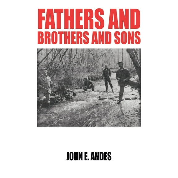 Fathers and Brothers and Sons, (Paperback)