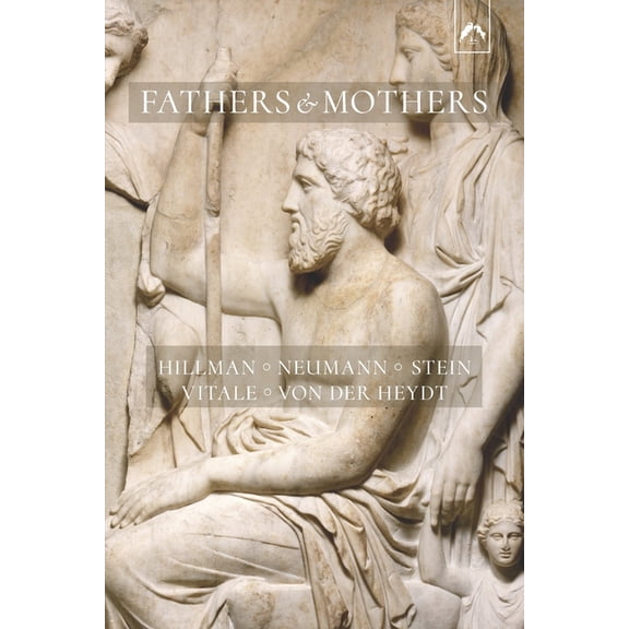 Fathers and Mothers: Five Papers on the Archetypal Background of Family Psychology, (Paperback)
