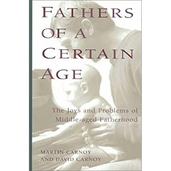 Fathers of a Certain Age : The Joys and Problems of Middle-Aged Fatherhood (Paperback) 9781577490319