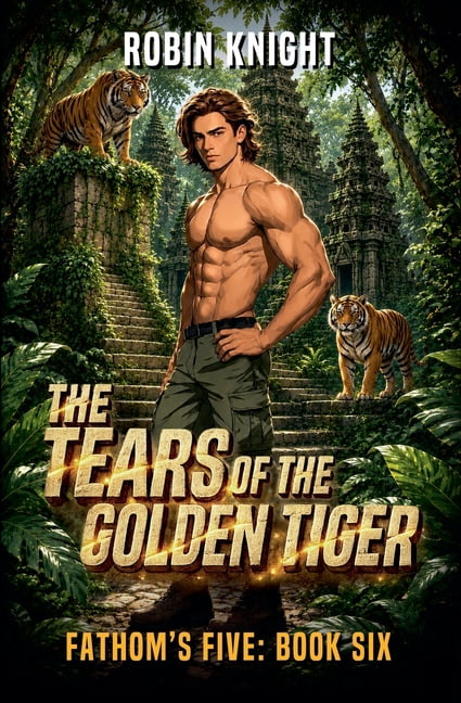 Fathom's Five The Tears of the Golden Tiger, Book 6, (Paperback)