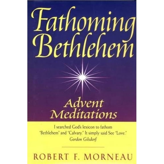 Pre-Owned Fathoming Bethlehem: Advent Meditations (Hardcover) 0824516893 9780824516895
