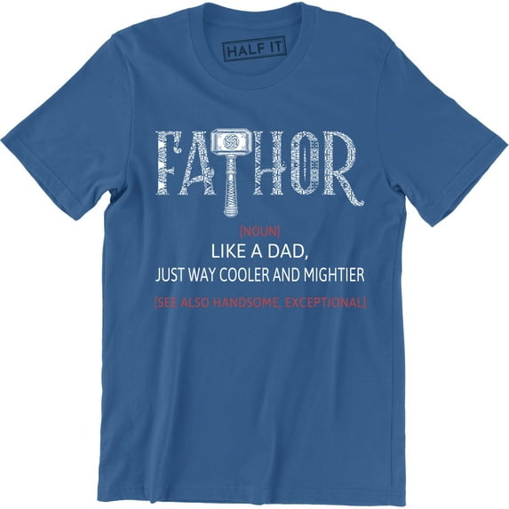 Fathor Definition Like A Dad Just Way Mightier Hero Father Gift T-Shirt