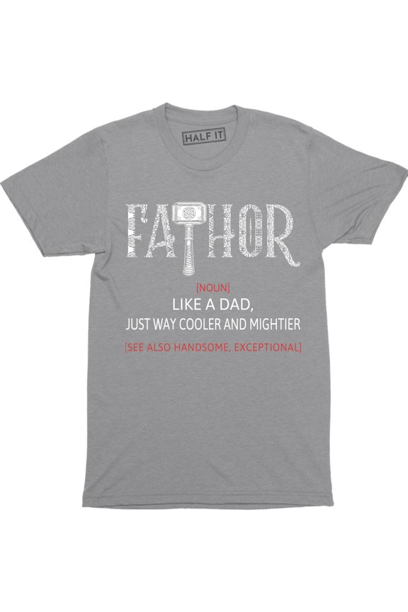 Fathor Definition Like A Dad Just Way Mightier Hero Father Gift T-Shirt