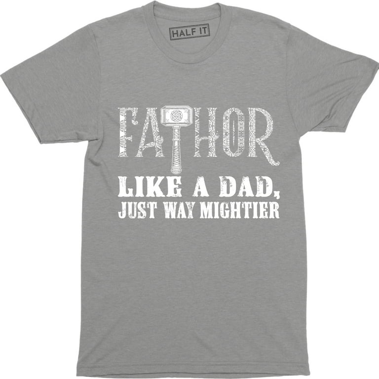 Fa-Thor Like Dad Just Way Mightier Hero T Shirts Gifts Fa-Thor Like Dad Just Way Mightier Hero T Shirts Gifts