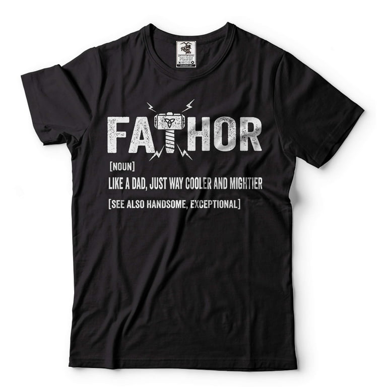 Fathor T-Shirt Fathers Day Shirt Gift Just Way Cooler Funny Fathor T-Shirt Fathers Day Shirt Gift Just Way Cooler Funny