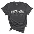 thumbnail image 1 of Fathor T-Shirt – Funny Superhero Dad Shirt – Gift from Daughter or Son(DARK GREY HEATHER,3XLarge), 1 of 2
