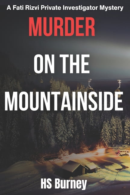 Fati Rizvi Private Investigator Mystery: Murder on the Mountainside : A Fati Rizvi Private Investigator Mystery (Paperback)
