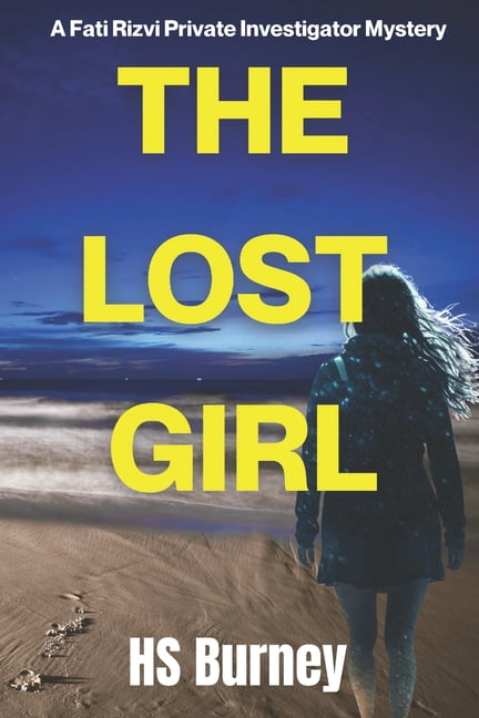 Fati Rizvi Private Investigator Mystery: The Lost Girl, : A Fati Rizvi Private Investigator Mystery (Paperback)