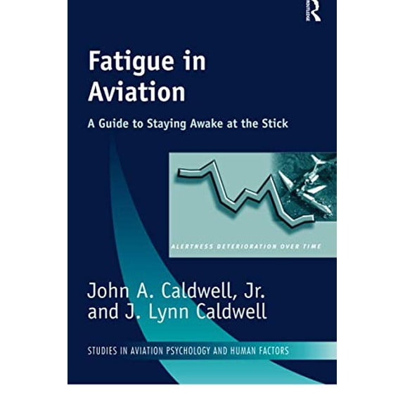 Pre-Owned Fatigue in Aviation: A Guide to Staying Awake at the Stick (Studies in Aviation Psychology and Human Factors) Paperback