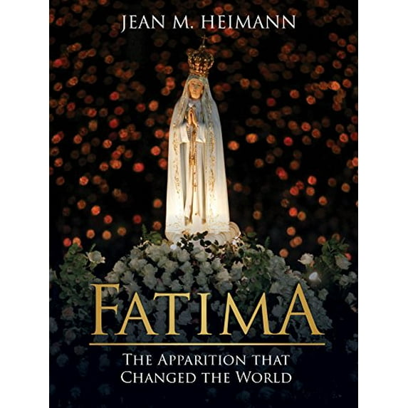 Pre-Owned Fatima: The Apparition That Changed the World (Hardcover) 1505109531 9781505109535