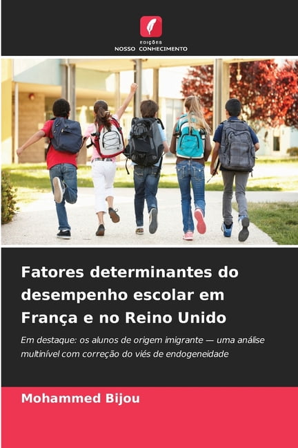 Fatores determinantes do desempenho escolar em FranÃ§a e no Reino Unido, (Paperback)