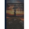 thumbnail image 1 of Fatti Attenenti All' Inquisizione E Sua Istoria Generale, E Particolare Di Toscana [By M. Rastrelli]. (Paperback), 1 of 1