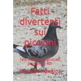 thumbnail image 1 of Fatti Divertenti Sugli Uccelli Per Bambi Fatti divertenti sui piccioni: Fatti divertenti sugli uccelli per bambini #25, (Paperback), 1 of 1