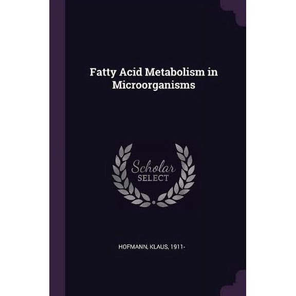 Fatty Acid Metabolism in Microorganisms (Paperback)