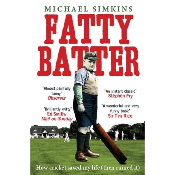 Fatty Batter : How Cricket Saved My Life (And Then Ruined It) (Paperback)