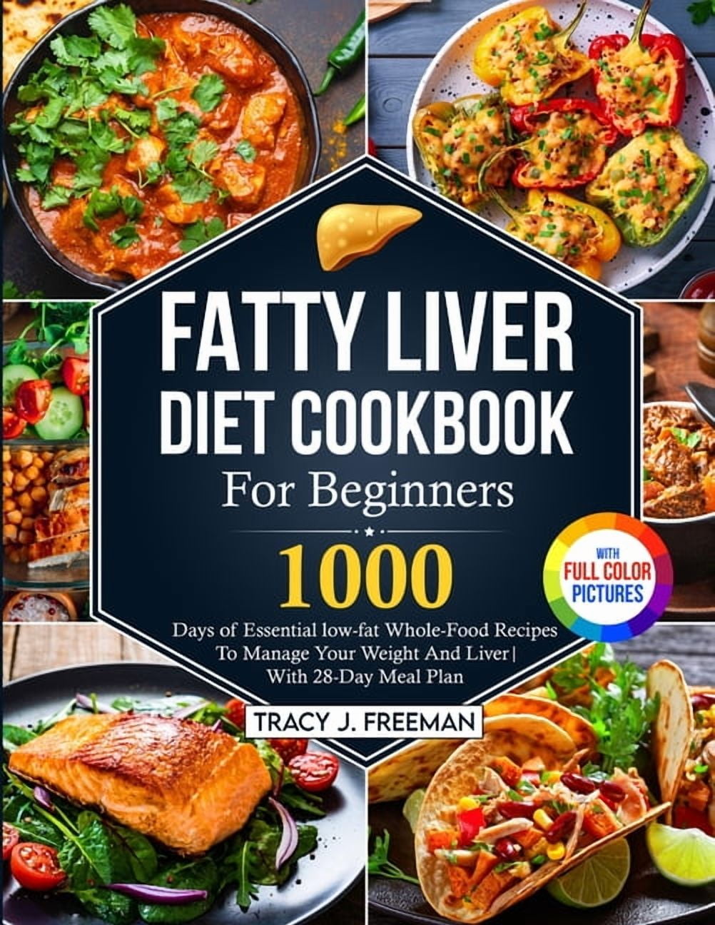 Fatty Liver Diet Cookbook For Beginners: 1000 days of Essential low-fat Whole-Food Recipes To Manage Your Weight And Liv, (Paperback)