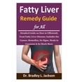 thumbnail image 1 of Fatty Liver Remedy Guide for All: Detailed Guide on How to Efficiently Treat Fatty Liver Disease; Includes the Causes, Remedies, Its Signs, Meals to Consume & So Much More, (Paperback), 1 of 1