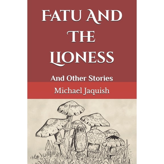 Fatu And The Lioness: And Other Stories, (Paperback)