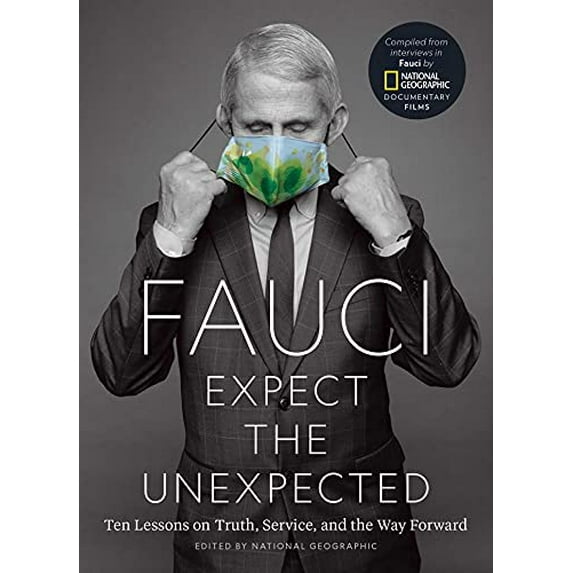 Pre-Owned Fauci: Expect the Unexpected: Ten Lessons on Truth, Service, and Way Forward Hardcover National Geographic