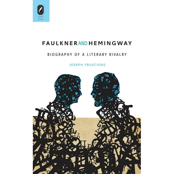 Faulkner and Hemingway: Biography of a Literary Rivalry, (Paperback)