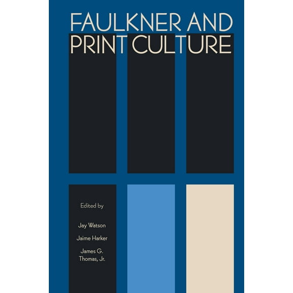 Faulkner and Yoknapatawpha Faulkner and Print Culture, (Paperback)
