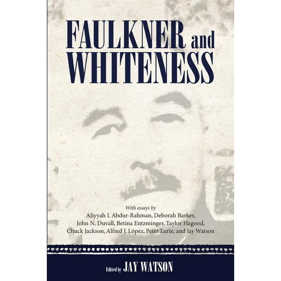 Faulkner and Whiteness, (Paperback)