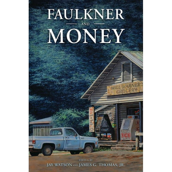 Faulkner and Yoknapatawpha Faulkner and Money, (Hardcover)