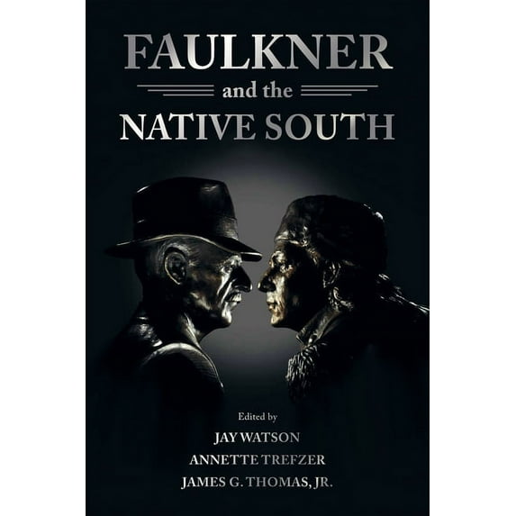 Faulkner and Yoknapatawpha Faulkner and the Native South, (Paperback)