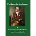 thumbnail image 1 of Faulkner the Southerner and the Continuity of Southern Letters, (Hardcover), 1 of 1
