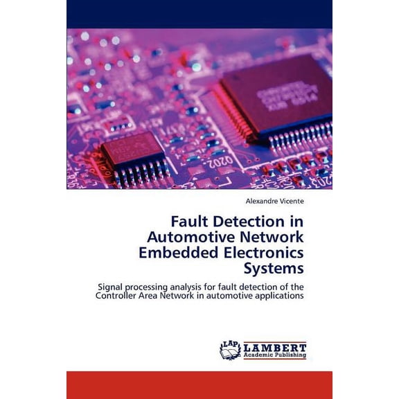 Fault Detection in Automotive Network Embedded Electronics Systems (Paperback)