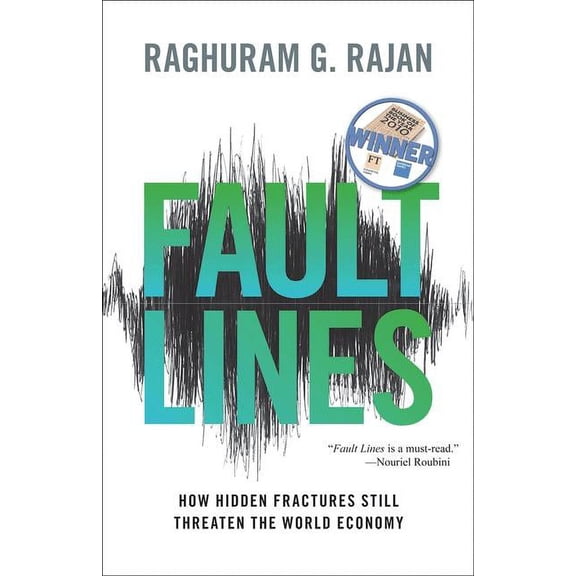 Fault Lines: How Hidden Fractures Still Threaten the World Economy, (Paperback)