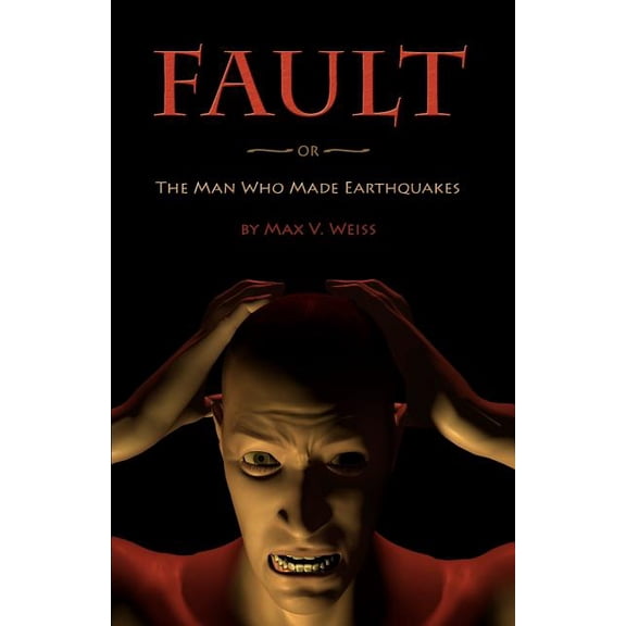 Fault: Or the Man Who Made Earthquakes