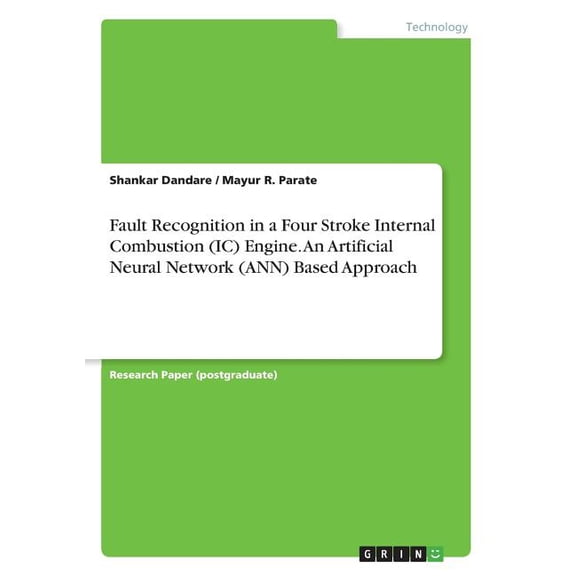 Fault Recognition in a Four Stroke Internal Combustion (IC) Engine. An Artificial Neural Network (ANN) Based Approach
