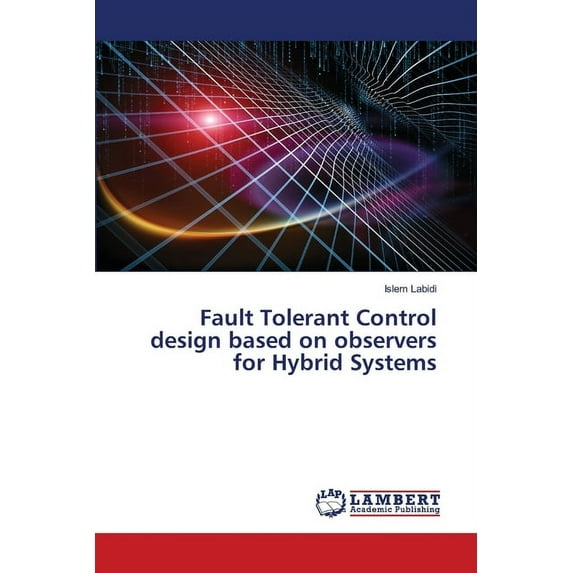 Fault Tolerant Control design based on observers for Hybrid Systems (Paperback)