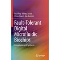 thumbnail image 1 of Fault-Tolerant Digital Microfluidic Biochips: Compilation and Synthesis, (Hardcover), 1 of 1