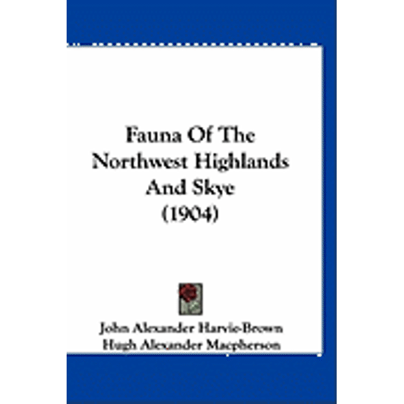Fauna Of The Northwest Highlands And Skye (1904) (Paperback)
