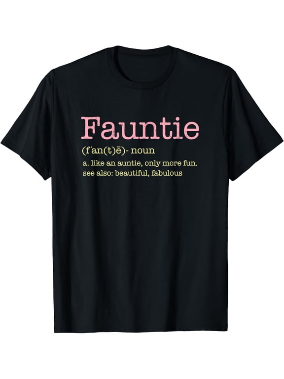 Fauntie Only For Fun Aunts and funcles T-Shirt